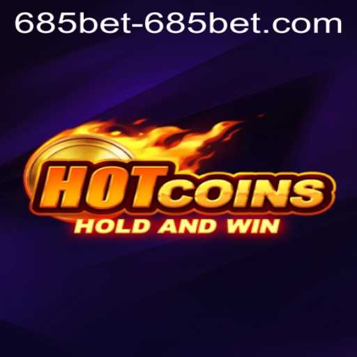 Mastering HotCoins: A Guide to Thrilling Gameplay with 685bet